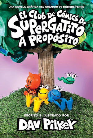 El Club de Cómics de Supergatito: A propósito (Cat Kid Comic Club: On Purpose) (Spanish Edition)