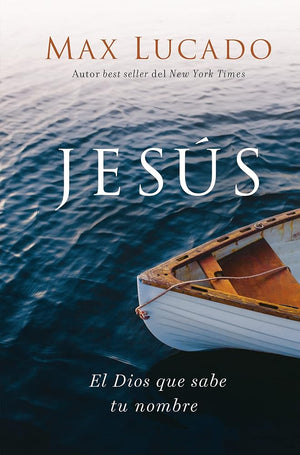 Jesús: El Dios que sabe tu nombre (Spanish Edition)