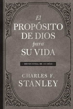 El propósito de Dios para su vida: Devocional de 365 días (Spanish Edition)