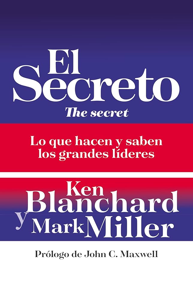 El secreto: Lo que saben y hacen los grandes líderes (Spanish Edition) cover image