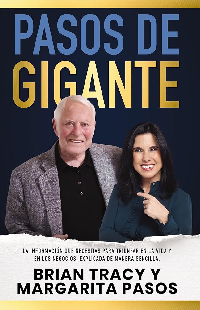 Pasos de gigante: La información que necesitas para triunfar en la vida y en los negocios, explicada de manera sencilla (Spanish Edition) cover image