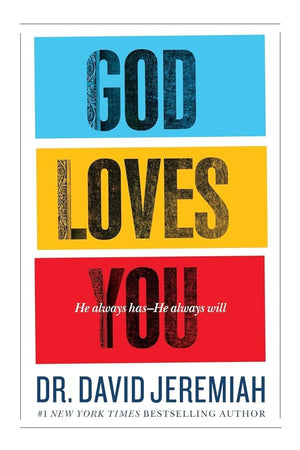 God Loves You: He Always Has--He Always Will