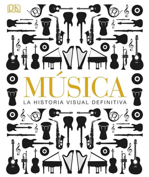 Musica: La Historia Visual Definitiva (Spanish Edition)