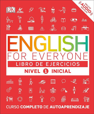 English for Everyone: Nivel 1: Inicial, Libro de Ejercicios: Curso Completo de Autoaprendizaje (Spanish Edition)