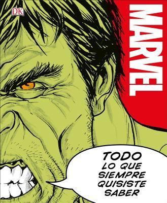Marvel Todo lo que Siempre Quisiste Saber (Spanish Edition)