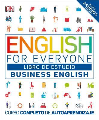 English for Everyone: Business English, Libro de estudio: Curso completo de autoaprendizaje (Spanish Edition)