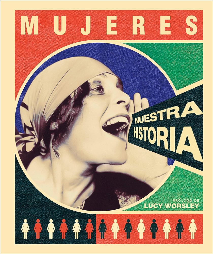 Mujeres. Nuestra Historia (Spanish Edition)