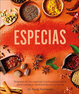 Especias (The Science of Spice): Orígenes de las especias y principios básicos para usarlas y combinarlas (Spanish Edition)