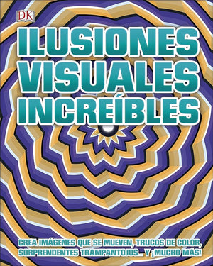 Ilusiones visuales increíbles (Optical Illusions 2) (Spanish Edition)