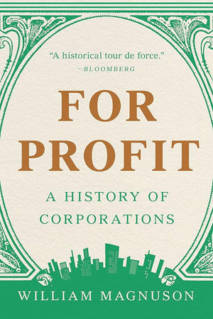 For Profit: A History of Corporations
