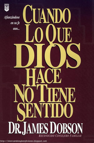 Cuando lo que Dios hace no tiene sentido (Spanish Edition)