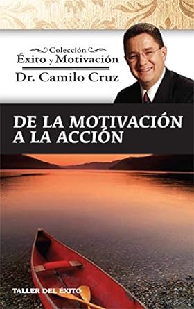 De la motivacion a la accion - Coleccion Exito y Motivacion