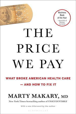 The Price We Pay: What Broke American Health Care--and How to Fix It