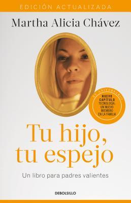 Tu hijo, tu espejo (Edición actualizada) / Your Child, Your Mirror (Spanish Edition)