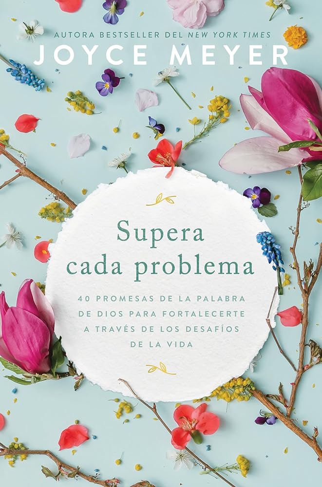 Supera cada problema: 40 promesas de la palabra de Dios para fortalecerte a través de los desafíos de la vida / Overcoming Every Problem cover image