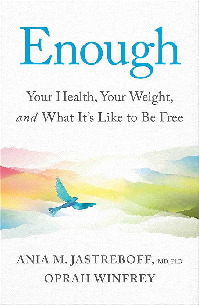 Enough: Your Health, Your Weight, and What It's Like To Be Free cover image