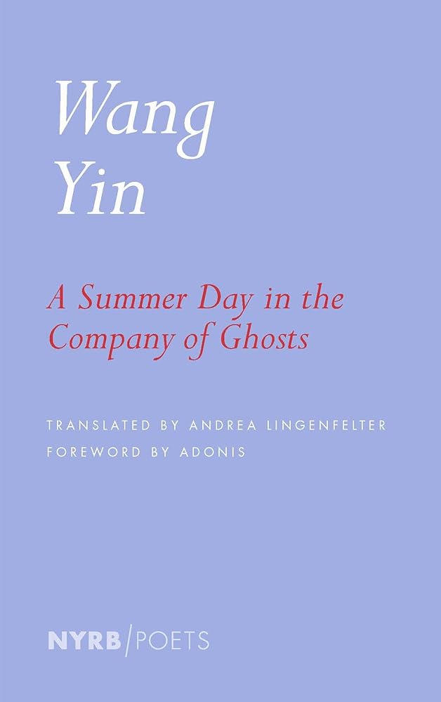 A Summer Day in the Company of Ghosts: Selected Poems (New York Review Books: Poets)