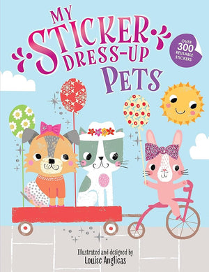 My Sticker Dress-Up: Pets: Awesome Activity Book with 300+ Stickers for Unlimited Possibilities!