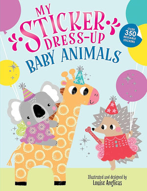 My Sticker Dress-Up: Baby Animals: Awesome Activity Book with 350+ Stickers for Unlimited Possibilities!