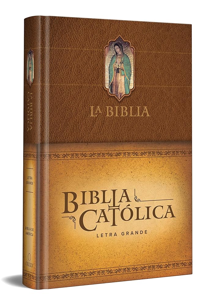 La Biblia Católica: Edición letra grande. Tapa dura, marrón, con Virgen de Guada lupe en cubierta / Catholic Bible. Hard Cover, brown, with Virgen