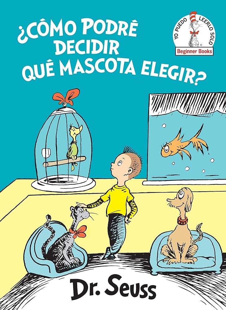 ¿Cómo podré decidir qué mascota elegir? (What Pet Should I Get? Spanish Edition) (Beginner Books(R))