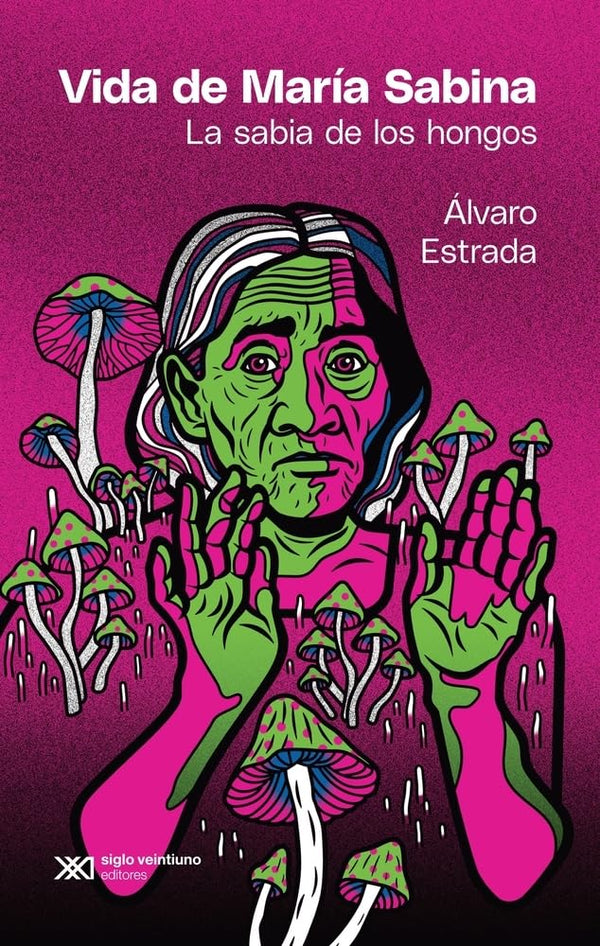 Vida de María Sabina. La sabia de los hongos cover image