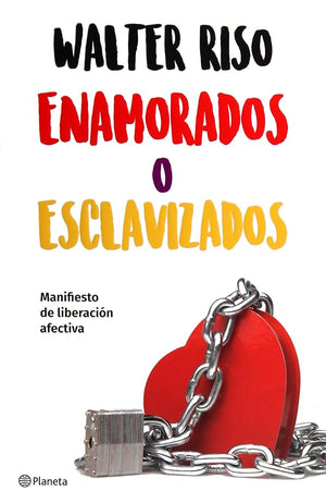 Enamorados o esclavizados: Manifiesto de Liberación Afectiva