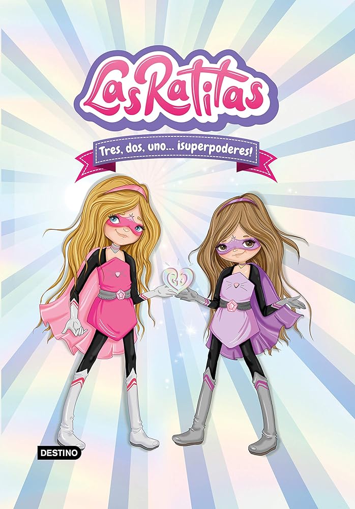 Las Ratitas 1. Tres, Dos, Uno... ¡Superpoderes!