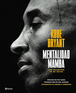 Mentalidad mamba: Los Secretos de Mi Éxito