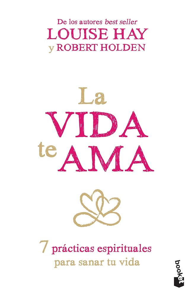 La vida te ama: 7 prácticas espirituales para sanar tu vida. cover image