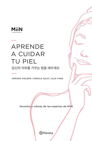 Aprende a cuidar tu piel: Secretos Y Rutinas de Las Expertas de Miin