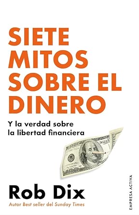 Siete mitos sobre el dinero y la verdad sobre la libertad financiera cover image