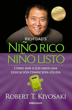 Niño rico, niño listo: Cómo dar a sus hijos una educación financiera sólida