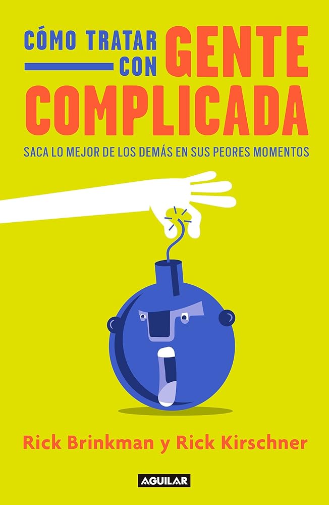 Cómo tratar con gente complicada / Dealing with People You Cant Stand (Spanish Edition)