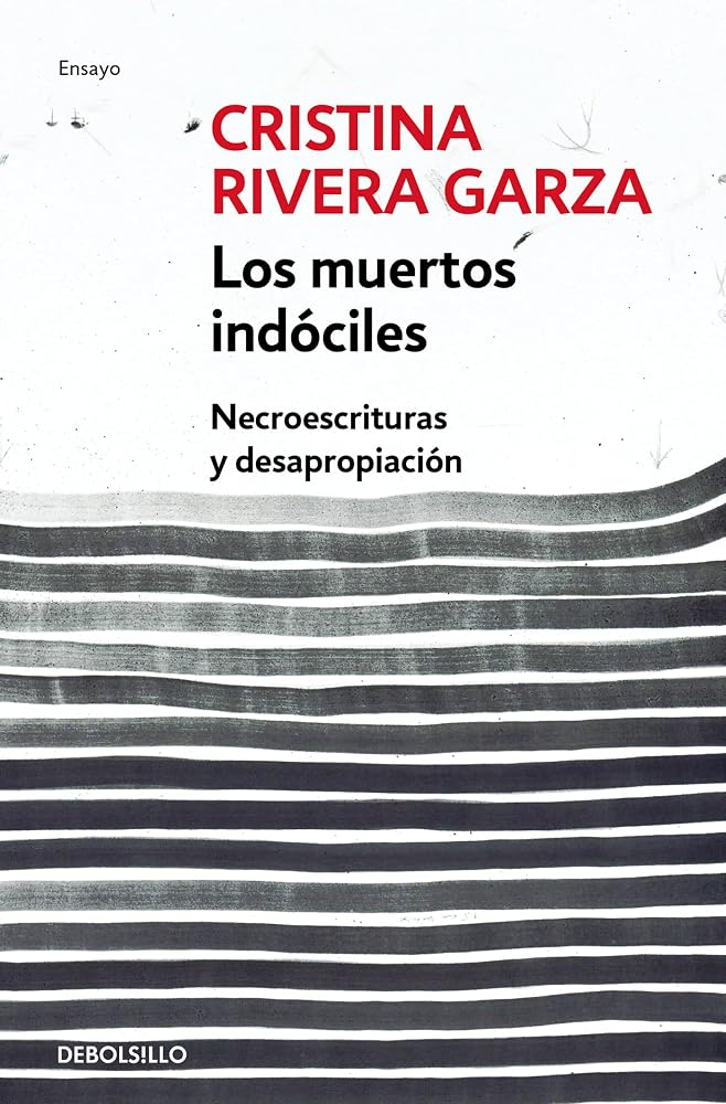 Los muertos indóciles: Necroescrituras y desapropiación cover image