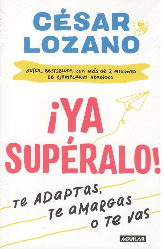 Ya Superalo. Te Adaptas Te Amargas O Te Vas