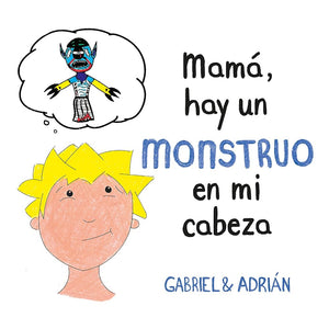 Mamá, hay un monstruo en mi cabeza