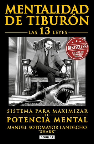 Mentalidad de tiburón: Las 13 leyes sistema para maximizar tu potencia mental