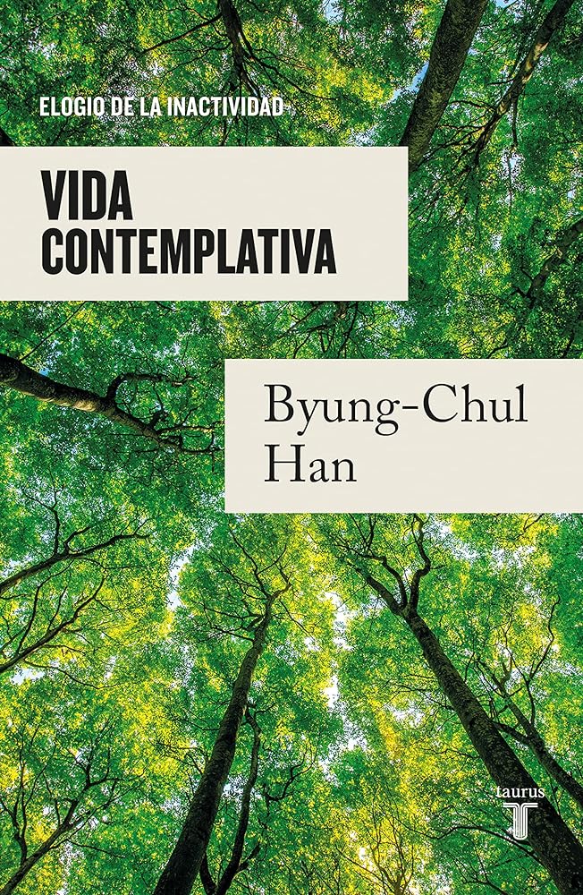Vida contemplativa: Elogio de la inactividad / Contemplative Life: A Praise to I dleness (Spanish Edition)