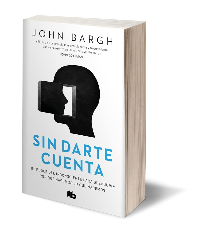 Sin darte cuenta: El poder del inconsciente para descubrir por qué hacemos lo que hacemos cover image