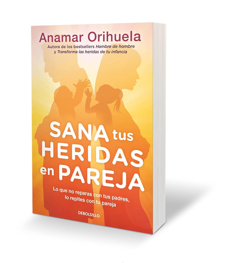 Sana tus heridas en pareja. Lo que no reparas con tus padres, lo repites con tu pareja cover image