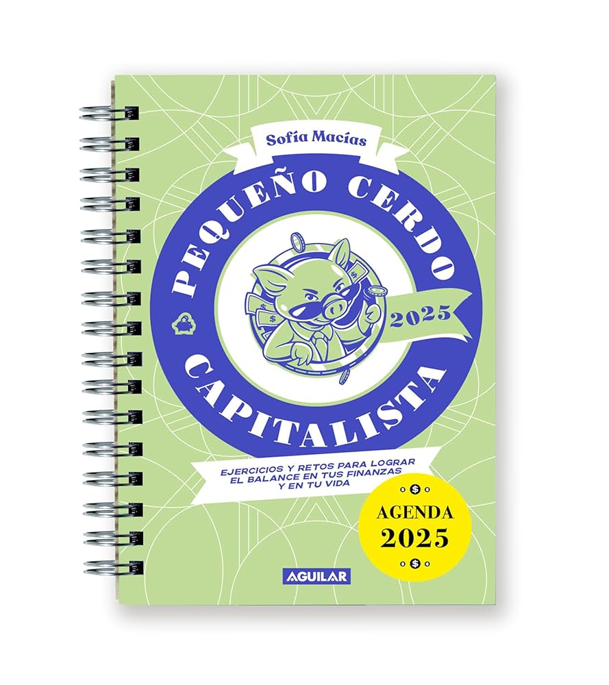 Pequeño cerdo capitalista. Agenda 2025. Ejercicios y retos para lograr el balance en tus finanzas y en tu vida cover image