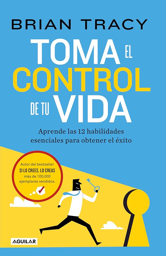 Toma el control de tu vida. Aprende las 12 habilidades esenciales para obtener el éxito cover image