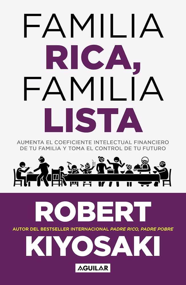 Familia Rica, Familia Lista. Aumenta El Coeficiente Intelectual Financiero De Tu Familia Y Toma El Control De Tu Futuro cover image