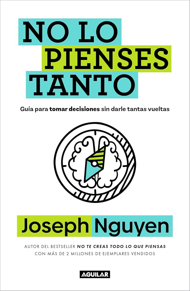 No lo pienses tanto. Guía para tomar decisiones sin darle tantas vueltas cover image