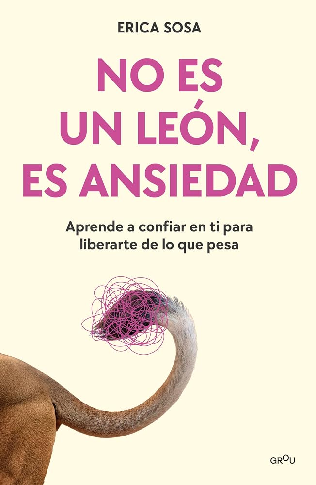No es un león, es ansiedad. Aprende a confiar en ti para liberarte de lo que pesa cover image