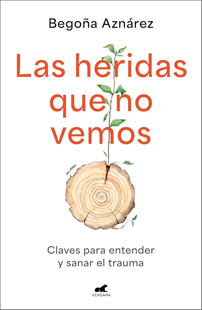 Las heridas que no vemos. Claves para entender y sanar el trauma cover image