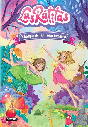 Las Ratitas 8. El bosque de las hadas luminosas (Las Ratitas/ Fairies, 8) (Spanish Edition)