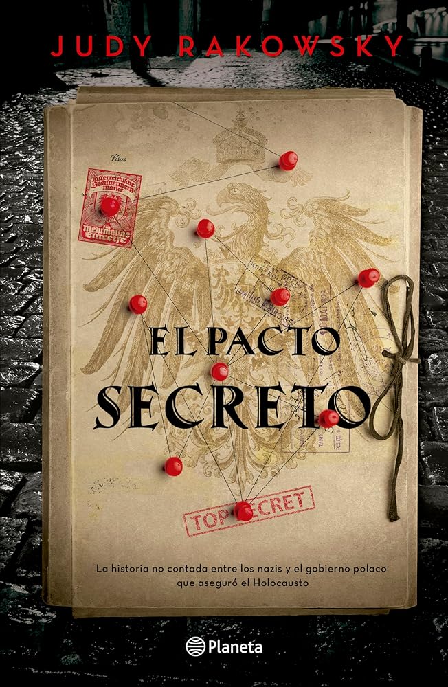 El Pacto Secreto. La Historia No Contada Entre Los Nazis Y El Gobierno Polaco