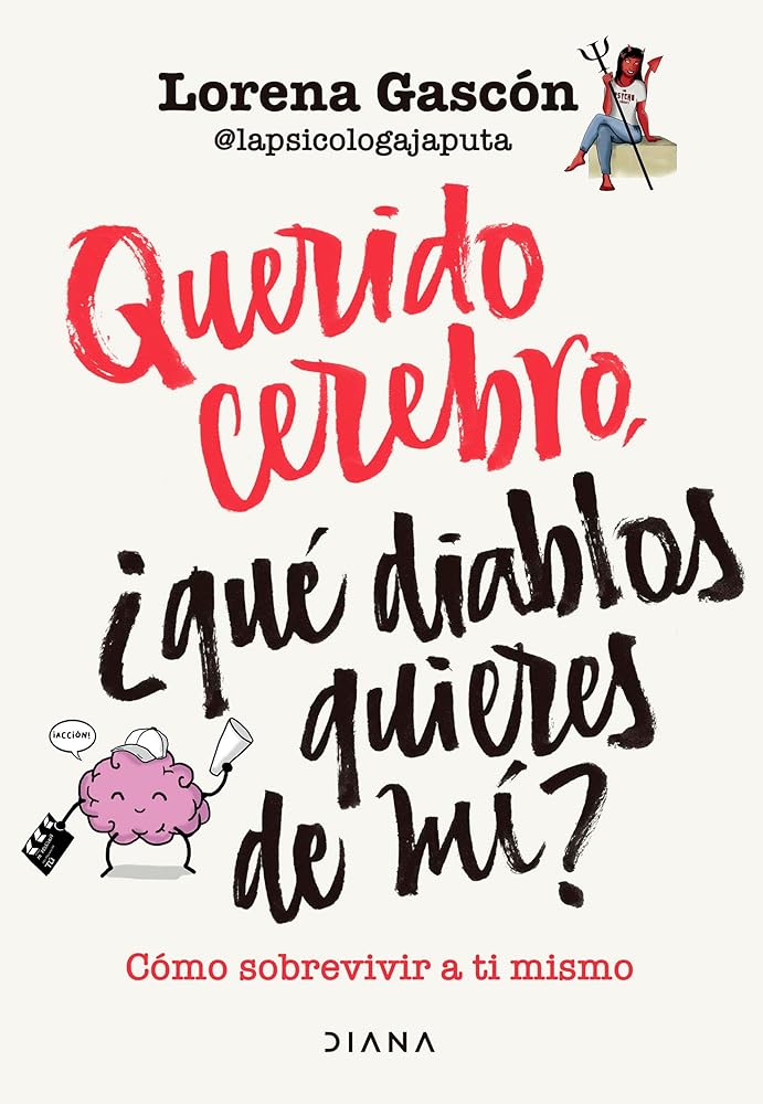 Querido Cerebro, ¿Qué Diablos Quieres De Mí?